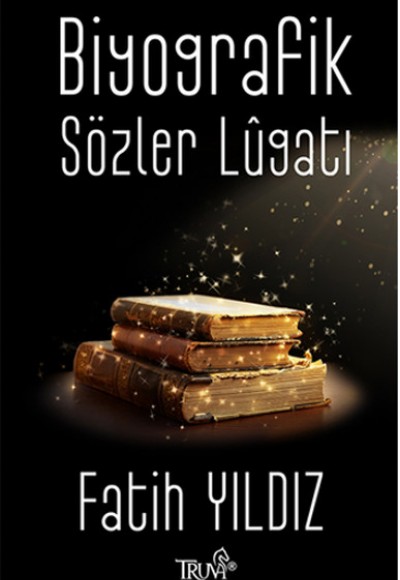 Biyografik Sözler Lugatı Biyografik Sözler Lugatı