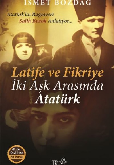 Latife ve Fikriye - İki Aşk Arasında Atatürk Latife ve Fikriye - İki Aşk Arasında Atatürk