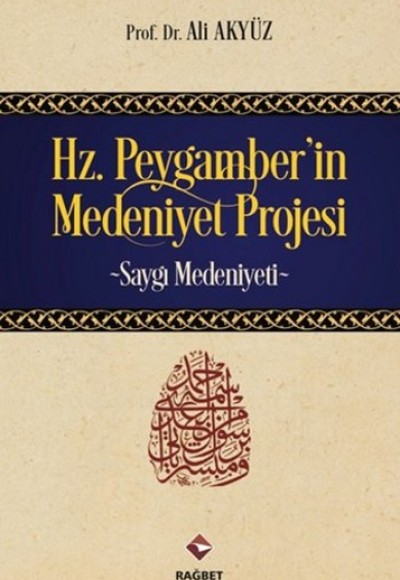 Hz.Peygamber'in Medeniyet Projesi Hz.Peygamber'in Medeniyet Projesi
