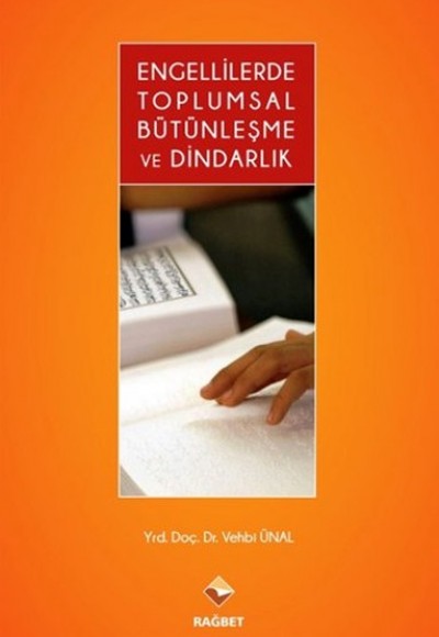 Engellilerde Toplumsal Bütünleşme ve Dindarlık Engellilerde Toplumsal Bütünleşme ve Dindarlık