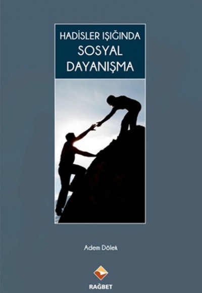 Hadisler Işığında Sosyal Dayanışma Hadisler Işığında Sosyal Dayanışma