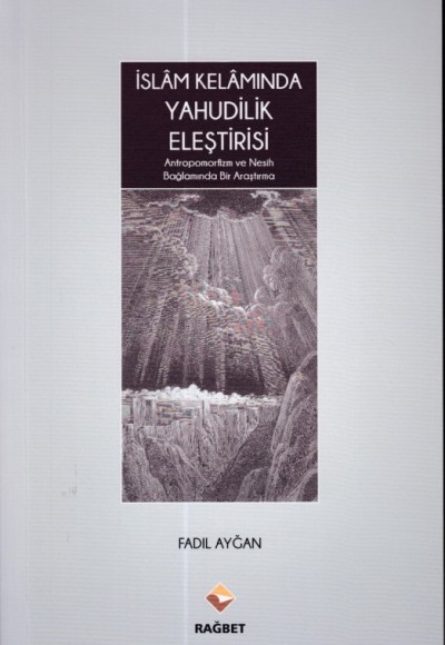 İslâm Kelâmında Yahudilik Eleştirisi İslâm Kelâmında Yahudilik Eleştirisi