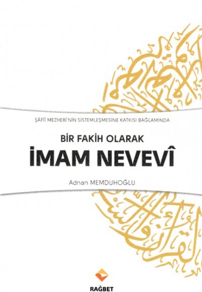 Bir Fakih Olarak İmam Nevevi Bir Fakih Olarak İmam Nevevi