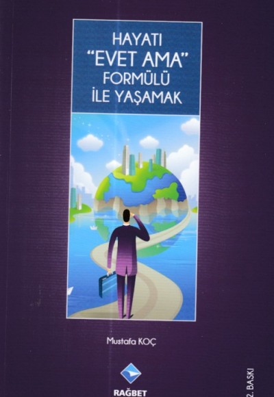 Hayatı "Evet Ama'' Formülü ile Yaşamak Hayatı "Evet Ama'' Formülü ile Yaşamak