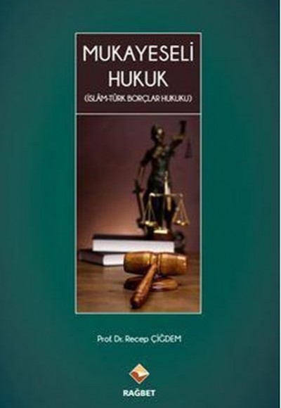 Mukayeseli Hukuk (İslâm-Türk Borçlar Hukuku) Mukayeseli Hukuk (İslâm-Türk Borçlar Hukuku)