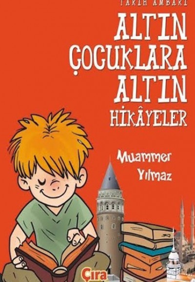 Tarih Ambarı Altın Çocuklara Altın Hikayeler Tarih Ambarı Altın Çocuklara Altın Hikayeler