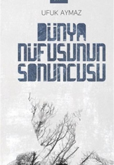 Dünya Nüfusunun Sonuncusu Dünya Nüfusunun Sonuncusu