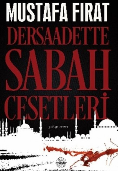 Dersaadette Sabah Cesetleri Dersaadette Sabah Cesetleri