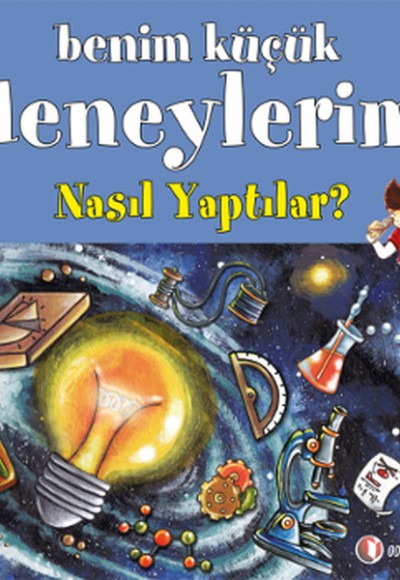 Benim Küçük Deneylerim - Nasıl Yaptılar? Benim Küçük Deneylerim - Nasıl Yaptılar?