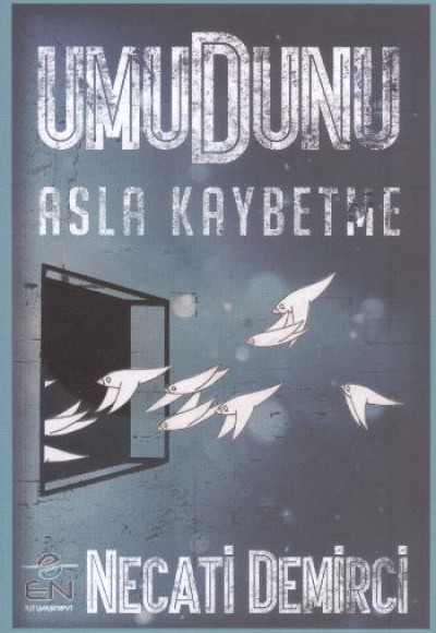 Umudunu Asla Kaybetme Umudunu Asla Kaybetme
