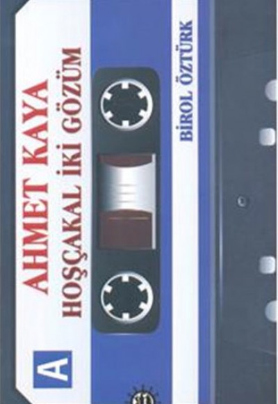 Ahmet Kaya Hoşçakal İki Gözüm Ahmet Kaya Hoşçakal İki Gözüm