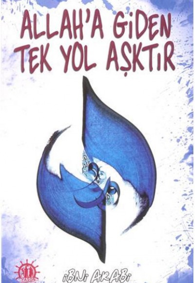 Allaha Giden Tek Yol Aşktır Allaha Giden Tek Yol Aşktır