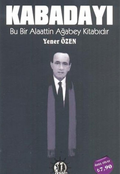 Kabadayı - Bu Bir Alaattin Ağabey Kitabıdır Kabadayı - Bu Bir Alaattin Ağabey Kitabıdır