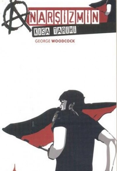 Anarşizmin Kısa Tarihi Anarşizmin Kısa Tarihi