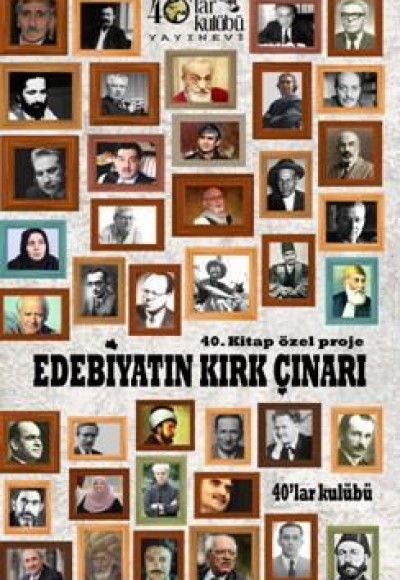 Edebiyatın Kırk Çınarı Edebiyatın Kırk Çınarı