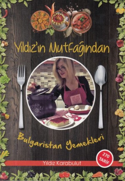 Yıldız'ın Mutfağından Bulgaristan Yemekleri Yıldız'ın Mutfağından Bulgaristan Yemekleri