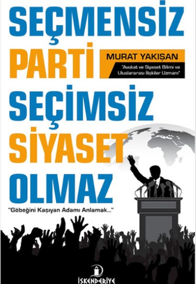 Seçmensiz Parti Seçimsiz Siyaset Olmaz Seçmensiz Parti Seçimsiz Siyaset Olmaz
