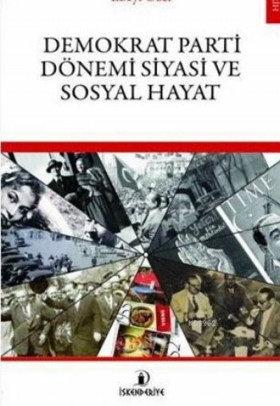 Demokrat Parti Dönemi ve Siyasi Sosyal Hayat Demokrat Parti Dönemi ve Siyasi Sosyal Hayat