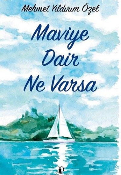 Maviye Dair Ne Varsa Maviye Dair Ne Varsa