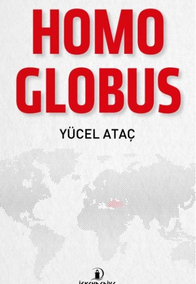 Homo Globus - Doğu-Batı ve Küresel İnsan Homo Globus - Doğu-Batı ve Küresel İnsan