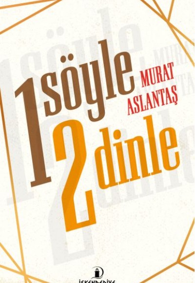 Bir Söyle İki Dinle Bir Söyle İki Dinle