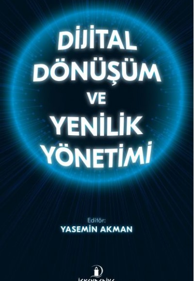 Dijital Dönüşüm ve Yenilik Yönetimi Dijital Dönüşüm ve Yenilik Yönetimi