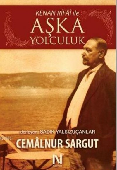 Kenan Rifai ile Aşka Yolculuk Kenan Rifai ile Aşka Yolculuk