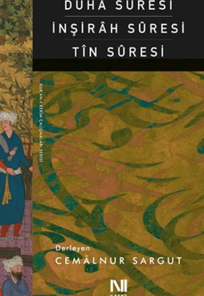 Duhâ Sûresi, İnşirâh Sûresi, Tîn Sûresi Duhâ Sûresi, İnşirâh Sûresi, Tîn Sûresi