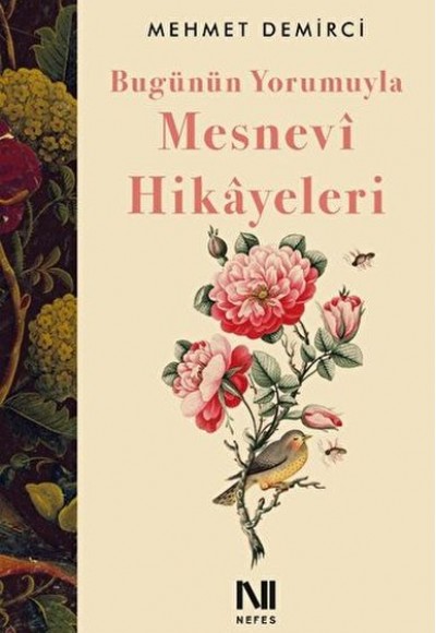 Bugünün Yorumuyla Mesnevi Hikayeleri Bugünün Yorumuyla Mesnevi Hikayeleri