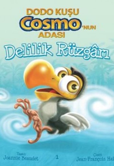 Delilik Rüzgarı / Dodo Kuşu Cosmo’nun Adası Delilik Rüzgarı / Dodo Kuşu Cosmo’nun Adası