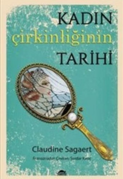 Kadın Çirkinliğinin Tarihi Kadın Çirkinliğinin Tarihi