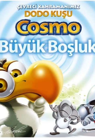 Çevreci Kahramanımız Dodo Kuşu Cosmo / Büyük Boşluk Çevreci Kahramanımız Dodo Kuşu Cosmo / Büyük Boşluk