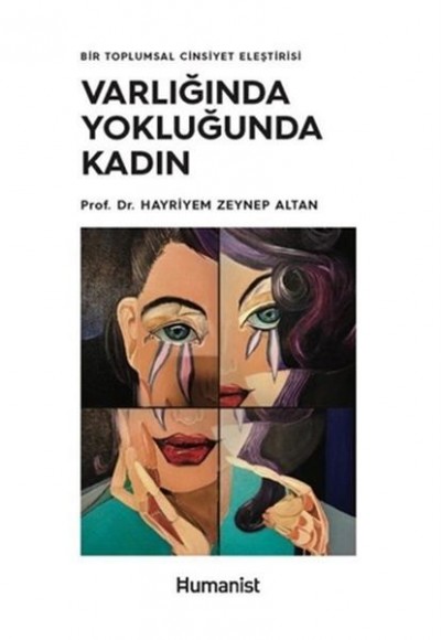 Varlığında Yokluğunda Kadın - Bir Toplumsal Cinsiyet Eleştirisi Varlığında Yokluğunda Kadın - Bir Toplumsal Cinsiyet Eleştirisi
