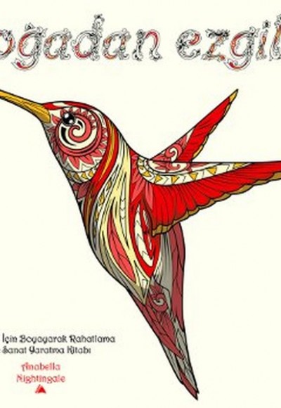Doğadan Ezgiler Her Yaş İçin Boyayarak Rahatlama ve Sanat Yaratma Kitabı Doğadan Ezgiler Her Yaş İçin Boyayarak Rahatlama ve Sanat Yaratma Kitabı