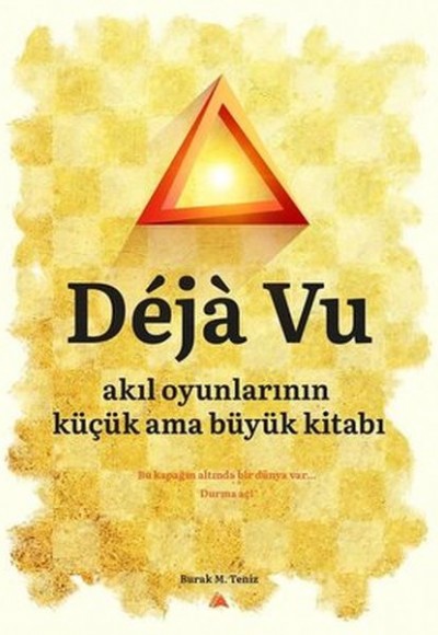 Deja Vu Akıl Oyunlarının Küçük Ama Büyük Kitabı Deja Vu Akıl Oyunlarının Küçük Ama Büyük Kitabı