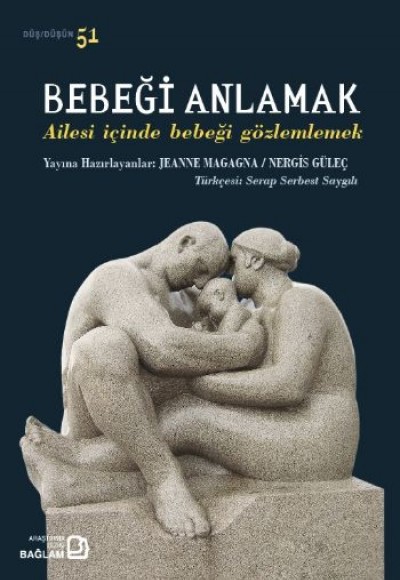 Bebeği Anlamak - Ailesi İçinde Bebeği Gözlemlemek Bebeği Anlamak - Ailesi İçinde Bebeği Gözlemlemek