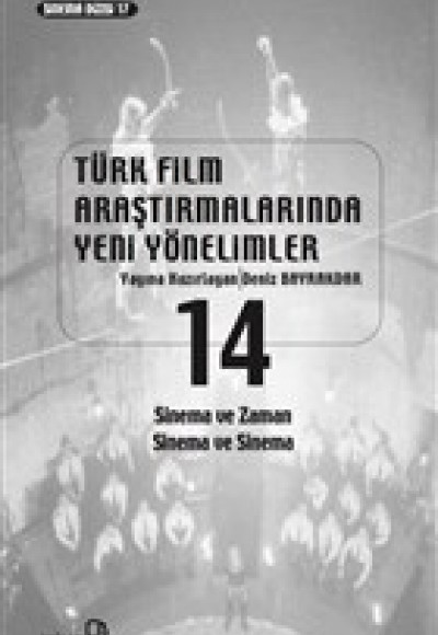 Türk Film Araştırmalarında Yeni Yönelimler 14 Türk Film Araştırmalarında Yeni Yönelimler 14