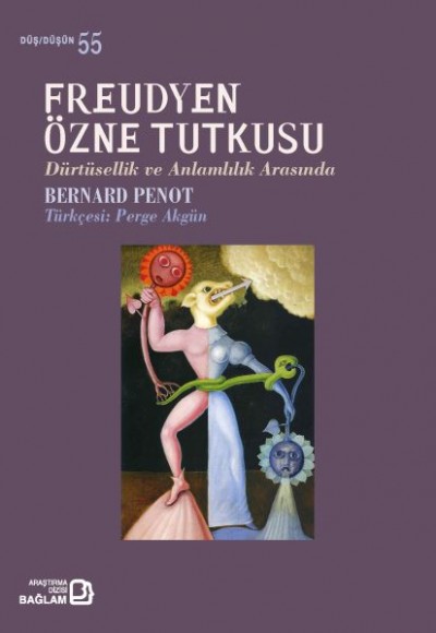 Freudyen Özne Tutkusu Dürtüsellik ve Anlamlılık Arasında Freudyen Özne Tutkusu Dürtüsellik ve Anlamlılık Arasında