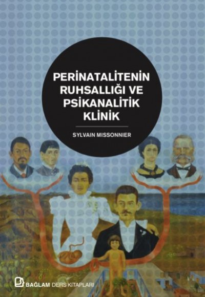 Perinatalitenin Ruhsallığı ve Psikanalitik Klinik Perinatalitenin Ruhsallığı ve Psikanalitik Klinik