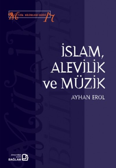 Müzik Bilimleri Dizisi 17 - İslam, Alevilik ve Müzik Müzik Bilimleri Dizisi 17 - İslam, Alevilik ve Müzik