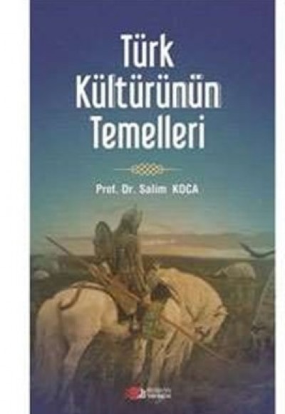 Türk Kültürünün Temelleri Türk Kültürünün Temelleri