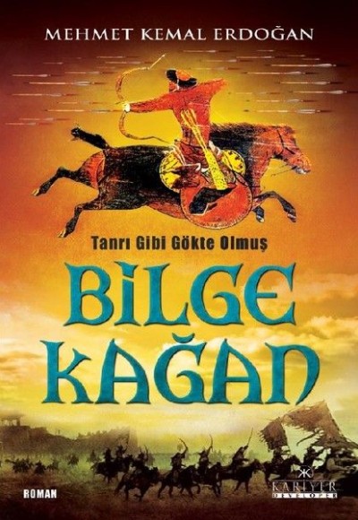 Tanrı Gibi Gökte Olmuş Bilge Kağan Tanrı Gibi Gökte Olmuş Bilge Kağan