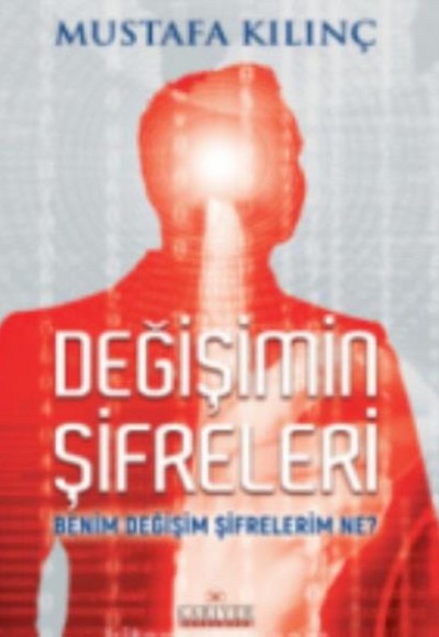 Değişimin Şifreleri Benim Değişim Şifrelerim Ne Değişimin Şifreleri Benim Değişim Şifrelerim Ne