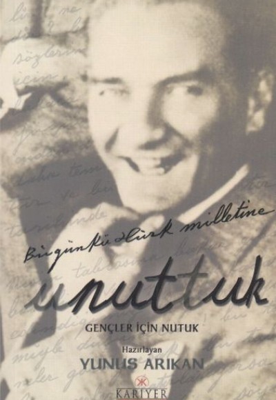 Unuttuk - Gençler İçin Nutuk Unuttuk - Gençler İçin Nutuk