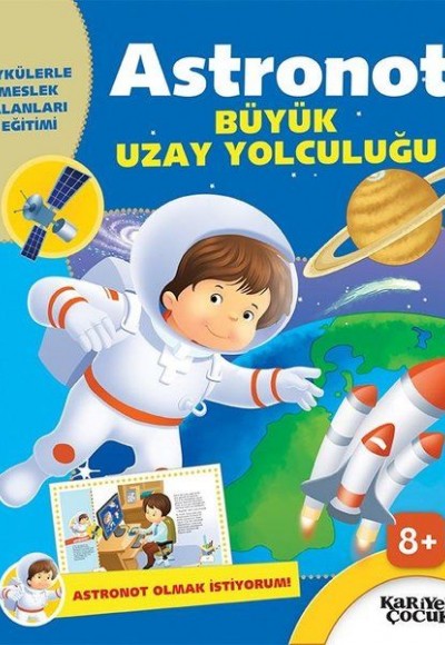 Astronot Büyük Uzay Yolculuğu - Astronot Olmak İstiyorum Astronot Büyük Uzay Yolculuğu - Astronot Olmak İstiyorum