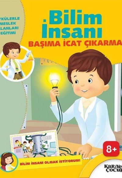 Bilim İnsanı Başıma İcat Çıkarma - Bilim İnsanı Olmak İstiyorum Bilim İnsanı Başıma İcat Çıkarma - Bilim İnsanı Olmak İstiyorum