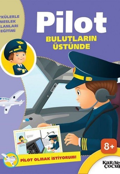 Pilot Bulutların Üstünde - Pilot Olmak İstiyorum! Pilot Bulutların Üstünde - Pilot Olmak İstiyorum!
