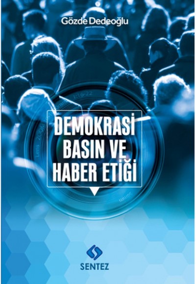 Demokrasi, Basın ve Haber Etiği Demokrasi, Basın ve Haber Etiği