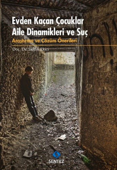 Evden Kaçan Çocuklar Aile Dinamikleri ve Suç Evden Kaçan Çocuklar Aile Dinamikleri ve Suç