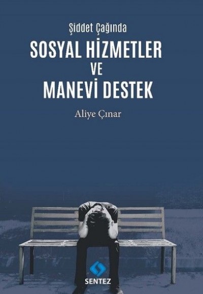 Şiddet Çağında Sosyal Hizmetler ve Manevi Destek Şiddet Çağında Sosyal Hizmetler ve Manevi Destek